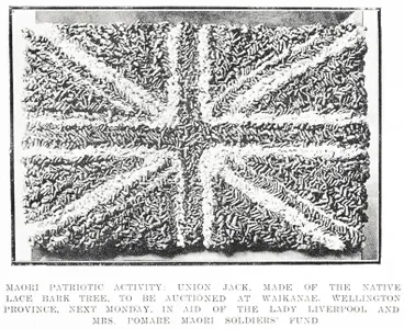 Image: Māori patriotic activity: Union Jack, made of the native lace bark tree, to be auctioned at Waikanae, Wellington Province, next Monday, in aid of the Lady Liverpool and Mrs. Pomare Māori Soldiers' Fund