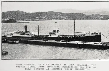 Image: First Shipment of Bulk Benzine In New Zealand: The Tanker Murex From Singapore Discharging 8000 Tons of Bulk Benzine At Miramar Wharf, Wellington