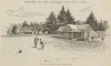 Image: Sketches on the Auckland Golf Club Links. The Club House - Auckland Golf Links
