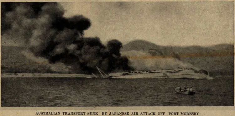 Australian transport sunk by Japanese air attack off Port Moresby