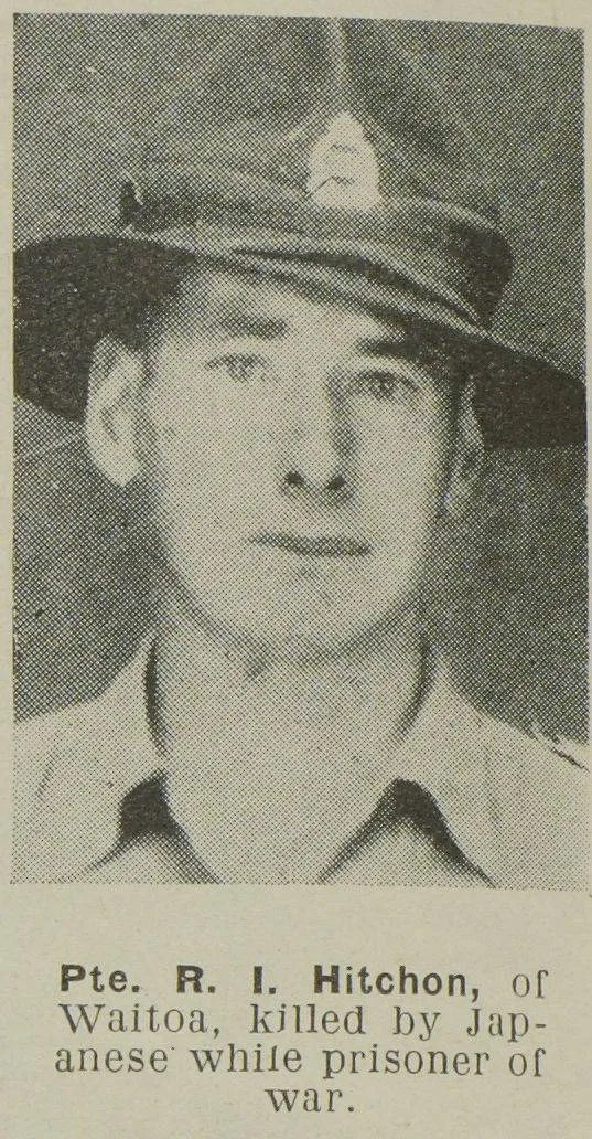 Pte. R. I. Hitchon, of Waitoa, killed by Japanese while prisoner of war