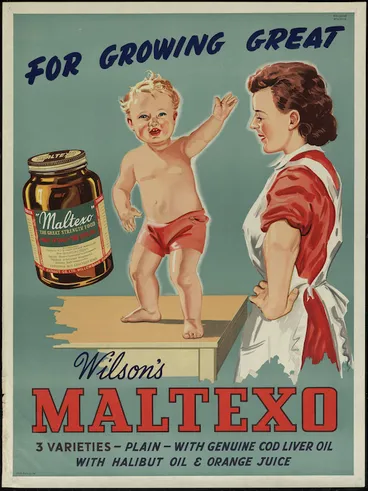 Image: New Zealand Railways. Publicity Branch: For growing great, Wilson's Maltexo. 3 varieties - plain - with genuine cod liver oil - with halibut oil & orange juice / Railways Studios. Ch.Ch. Press Co. Ltd [ca 1940]