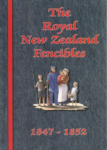 Image: The Royal New Zealand Fencibles 1847-1852