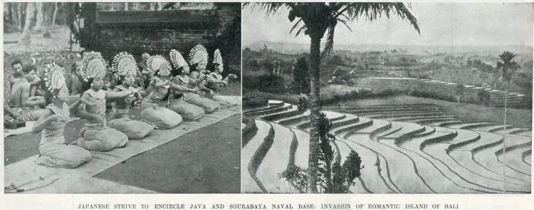 Japanese strive to encircle Java and Sourabaya naval base: invasion of romantic island of Bali