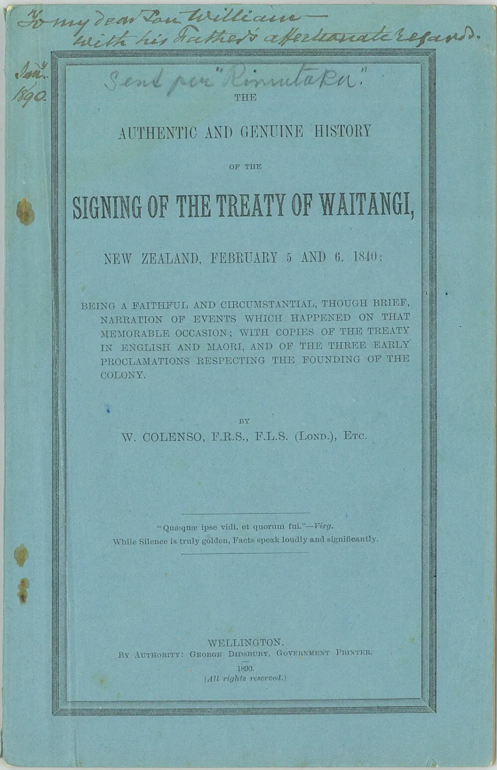 The authentic and genuine history of the signing of the Treaty of Waitangi, New Zealand, February 5 and 6, 1840