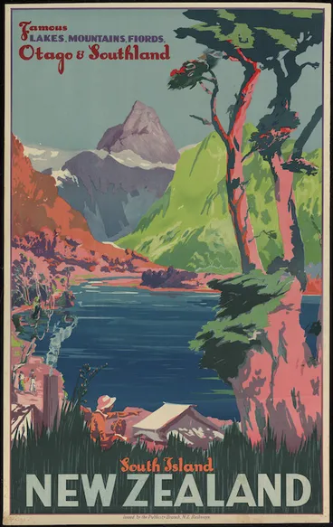 Image: New Zealand Railways. Publicity Branch: Famous lakes, mountains, fiords, Otago & Southland, South Island New Zealand. Issued by the Publicity Branch, N.Z. Railways [1930s].