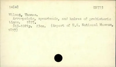 Arrowpoints, spearheads, and knives of prehistoric times : extract from U.S. National Museum, Report, 1897