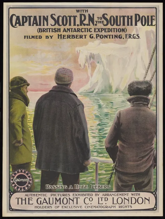 Gaumont Co. Ltd (London) :With Captain Scott, R.N. to the South Pole (British Antarctic Expedition) filmed by Herbert G. Ponting, F.R.G.S. "Passing a huge iceberg". Authentic pictures exhibited by arrangement with the Gaumont Co. Ltd. London, holders of exclusive cinematograph rights. [1912].