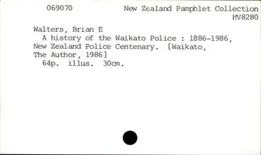 Image: A history of the Waikato Police : 1886-1986, New Zealand Police Centenary