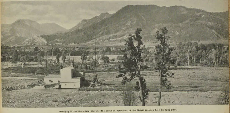 Dredging in the Murchison district: the scene of operations of the Mataki Junction gold dredging plant