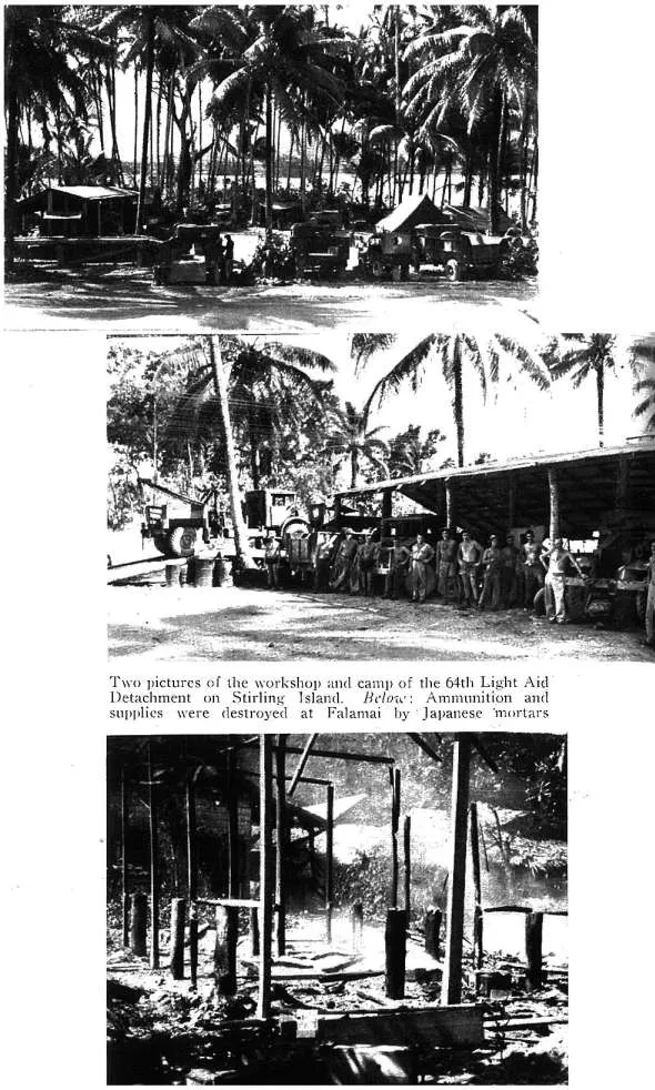 Two pictures of the workshop and camp of the 64th Light Aid Detachment on Stirling Island. Ammunition and supplies were destroyed at Falamai by Japanese mortars