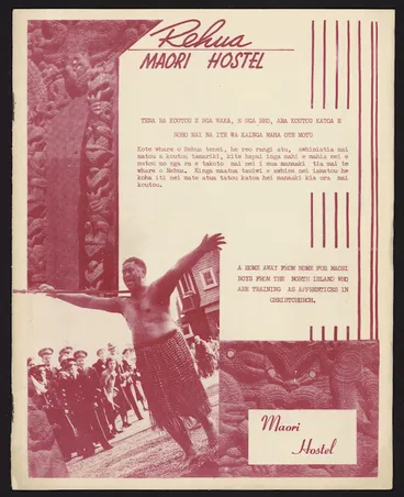 Image: Rehua Maori Hostel; a home away from home for Maori boys from the North Island who are training as apprentices in Christchurch. [Front cover. ca 1955]