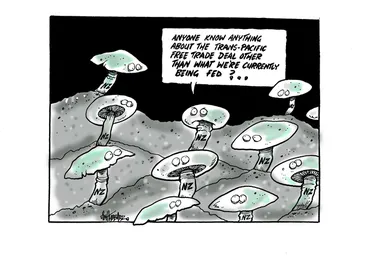 Image: Hubbard, James, 1949- :"Anyone know anything about the Trans-Pacific free trade deal other than what we're currently being fed?.." 18 November 2013