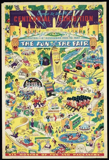 Image: Charles Haines Advertising Agency Ltd :Come to the N.Z. Centennial Exhibition, Wellington 8th November 1939 to May 1940. The fun of the fair / originated and designed by "Charles Haines". Printed by Whitcombe & Tombs Ltd.