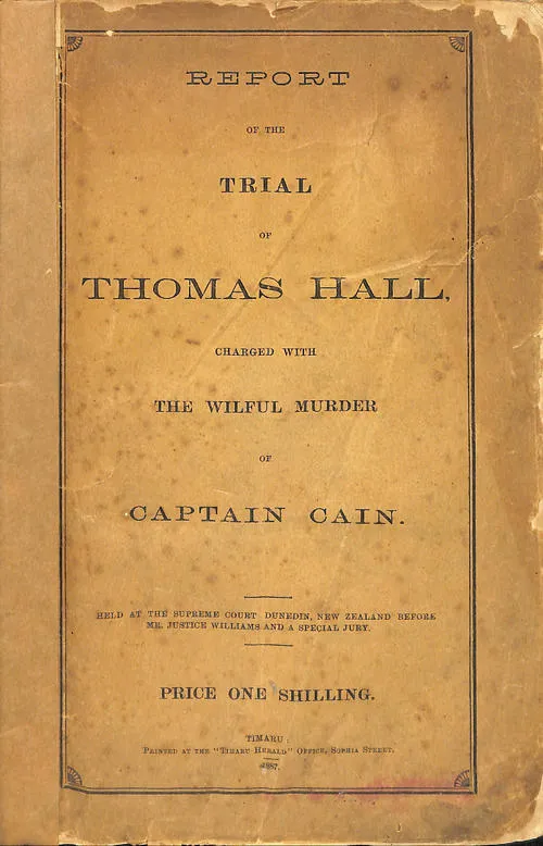 Report of the Trial of Thomas Hall Charged with the Wilful Murder of Captain Cain