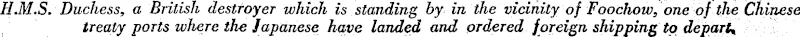 H.M.S. Duchess, a British destroyer which is standing by in, the vicinity of Foochow, one of the Chinese treaty ports where the Japanese have landed and ordered foreign shipping to depart* (Evening Post, 28 June 1939)