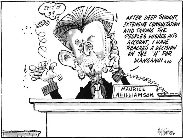 "After deep thought, extensive consultation and taking the people's wishes into account, I have reached a decision on the 'H' for Wanganui..." 18 December 2009