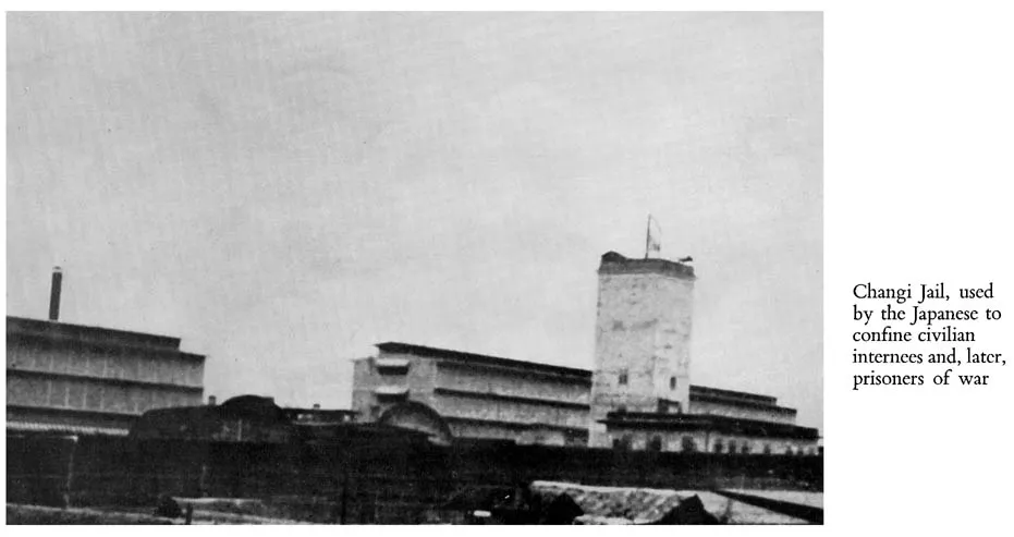 Changi Jail, used by the Japanese to confine civilian internees and, later, prisoners of war
