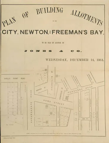 Plan of building allotments in the City, Newton and Freemans Bay to be sold by auction, by Jones & Co. Wednesday, December 14, 1864. Image: Plan of building allotments in the City, Newton and Freemans Bay to be sold by auction, by Jones & Co. Wednesday, December 14, 1864.