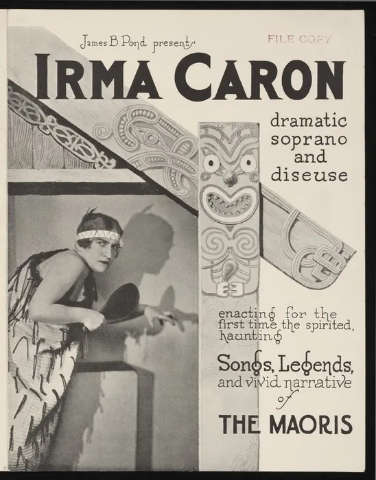 Promotional pamphlet titled "James B Pond presents Irrma Caron, dramatic soprano and diseuse, enacting for the first time the spirited, haunting songs, legends, and vivid narrative of the Maoris"