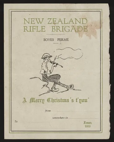 Image: New Zealand. Army. NZEF. New Zealand Mounted Rifles Brigade :New Zealand Rifle Brigade. Soyes ferme. "A Merry Christma"s t'you", from ... somewhere in ... To ... Xmas 1918.