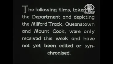 Image: [SCENIC FILM: MILFORD TRACK, QUEENSTOWN, AND MOUNT COOK]