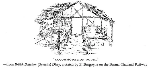 ‘accommodation found’ — —from British Battalion (Sumatra) Diary, a sketch by E. Burgoyne on the Burma-Thailand Railway