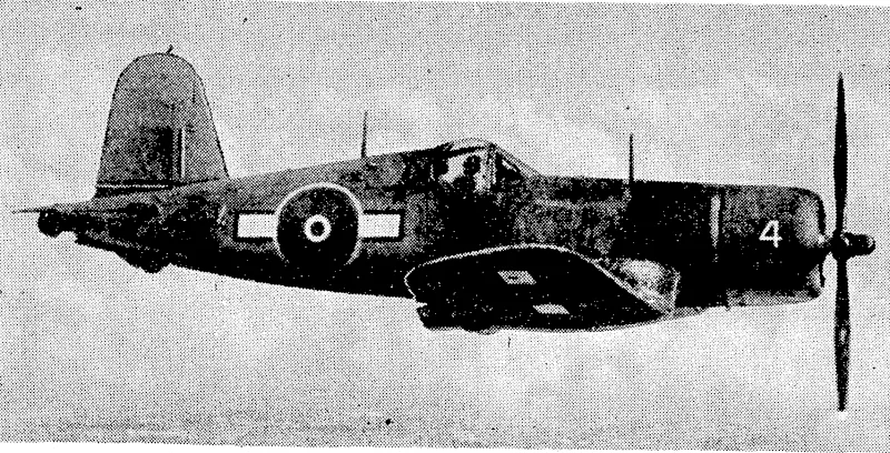 The^ Corsair fighter-bomber. Floivn by New Zealand pilots, these aircraft are carrying out daily raids against Japanese ground forces. This type of aircraft will figure largely in the air display in connection ivith the Victory Loan on Monday. (Evening Post, 16 September 1944)