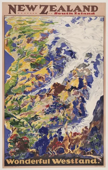 Image: New Zealand Railways. Publicity Branch: New Zealand South Island. Wonderful Westland. Railways Studios. Printed by Whitcombe & Tombs Ltd [1930s]
