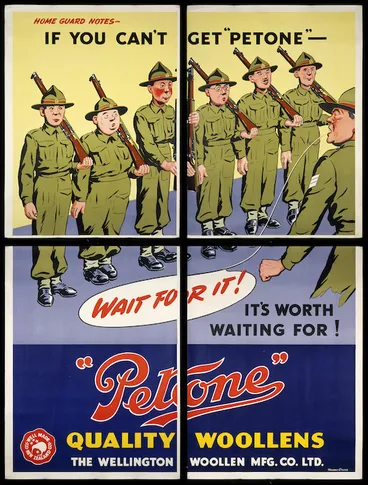 Image: New Zealand Railways. Publicity Branch: Home Guard notes - If you can't get "Petone", wait for it! It's worth waiting for! "Petone" quality woollens. The Wellington Woollen Mfg. Co. Ltd. / Railways Studios [ca 1940]