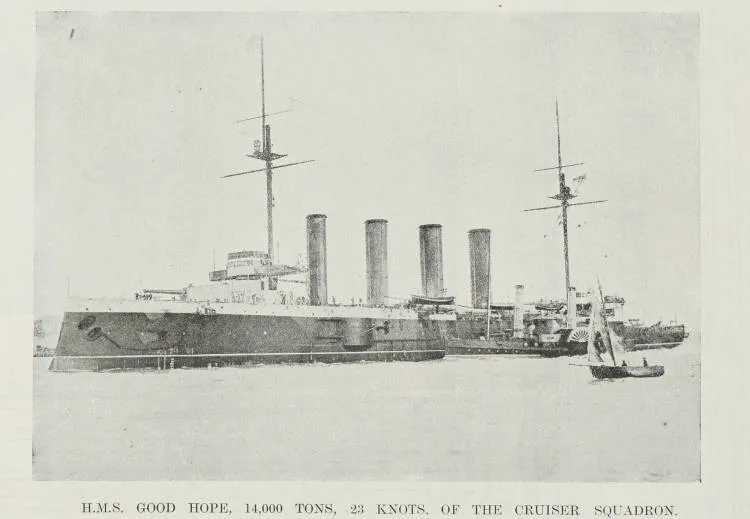 H M S Good Hope, 14,000 tons, 23 knots. of the Cruiser Squadron