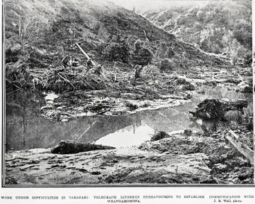 Image: Work under difficulties in Taranaki telegraph linesmen endeavouring to establish with Whangamomona