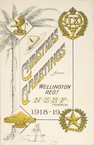 Image: Christmas greetings from Wellington Reg[imen]t, N.Z.E.F., France, 1918-19. [1918]