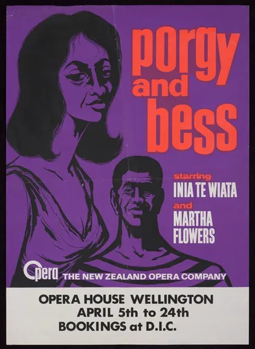 Image: New Zealand Opera Company: Porgy and Bess, starring Inia Te Wiata and Martha Flowers. Opera House Wellington, April 5th to 24th. Bookings at D.I.C. [1965].