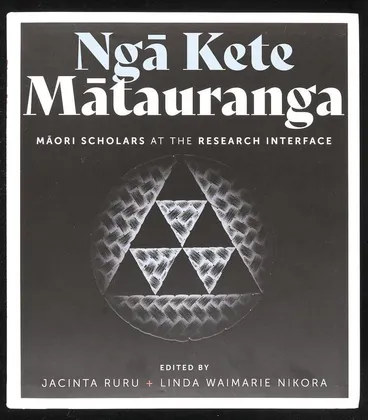 Nga Kete Matauranga: Maori scholars at the research interface: 2021 / Image: Nga Kete Matauranga: Maori scholars at the research interface: 2021 /