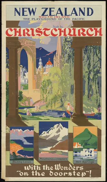 Image: New Zealand Railways. Publicity Branch: Christchurch, New Zealand South Island, the playground of the Pacific, with the wonders on the doorstep! Sunny lakes, mountains and glaciers, hot springs / Railways Studios [1935]