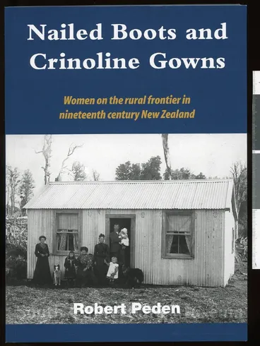 Image: Nailed boots and crinoline gowns : women on the rural fontier in nineteenth century New ZealandNailed boots and crinoline gowns : women on the rural fontier in nineteenth century New Zealand