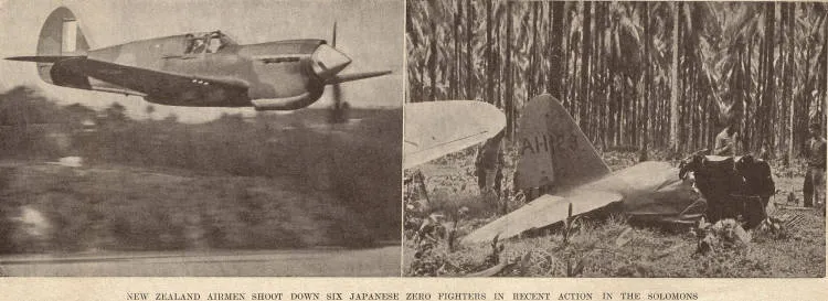 New Zealand airmen shoot down six Japanese Zero fighters in recent action in the Solomons