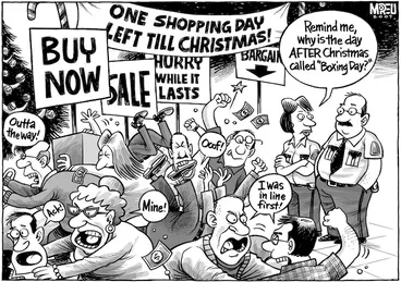 Image: One shopping day left till Christmas. "Remind me, why is the day AFTER Christmas called 'Boxing Day'?" 24 December, 2007