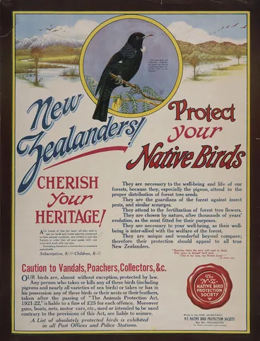 Image: New Zealand Native Bird Protection Society :New Zealanders! Protect your native birds. Cherish your heritage! [ca 1926-1927]. C M Banks, offset lithographers, Wellington, New Zealand.