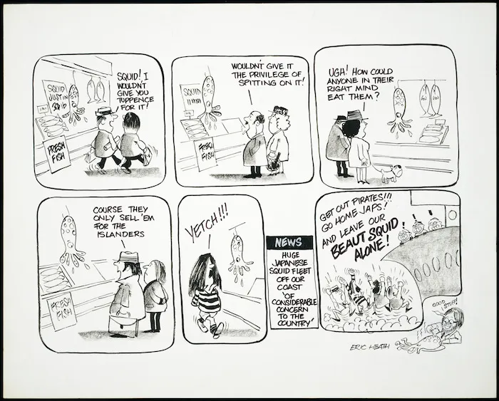 Heath, Eric Walmsley, 1923- :"Squid! I wouldn't give you tuppence for it!" "Wouldn't give it the privilege of spitting on it!" "Ugh! How could anyone in their right mind eat them?" "Course they only sell 'em for the Islanders." "Yetch!!!" 5 March, 1974.