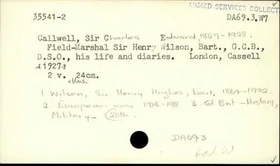 Field-Marshal Sir Henry Wilson, Bart., G.C.B., D.S.O., his life and diaries