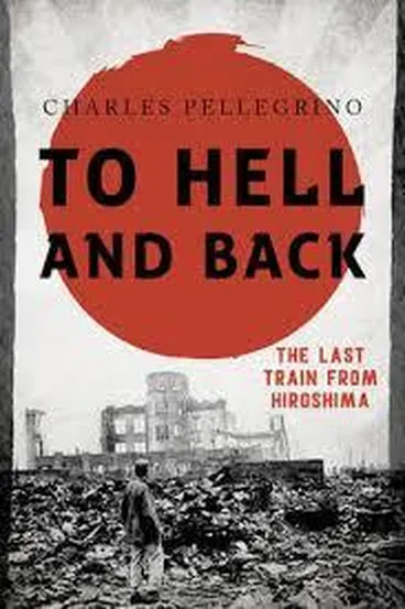Image: To hell and back : the last train from Hiroshima