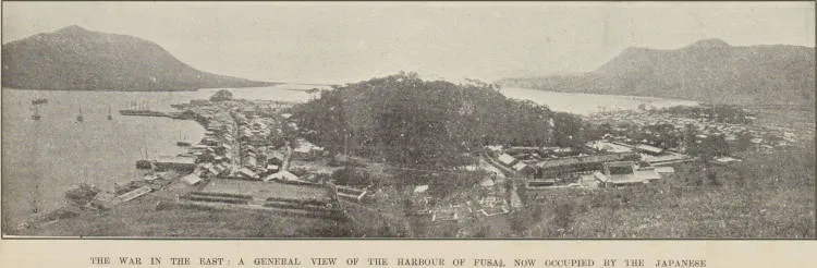 The war in the East : a general view of the harbour of Fusai, now occupied by the Japanese