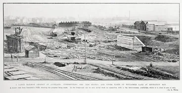 Image: A Large Railway Project At Auckland: Constructing The New Station and Goods Yards on Reclaimed Land At Mechanics' Bay