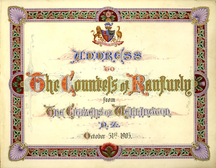 Bock, William R, 1847-1932 :Address to the Countess of Ranfurly from the Citizens of Wellington. October 31st, 1903 [Title page] / W R Bock delt. 1903.