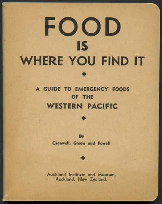 Food is where you find it : a guide to emergency foods of the Western Pacific