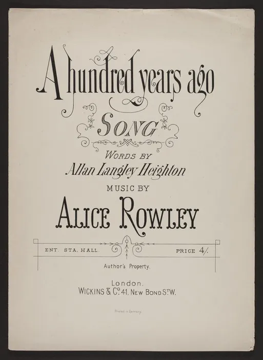 A hundred years ago : song / words by Allan Langley Heighton ; music by Alice Rowley.
