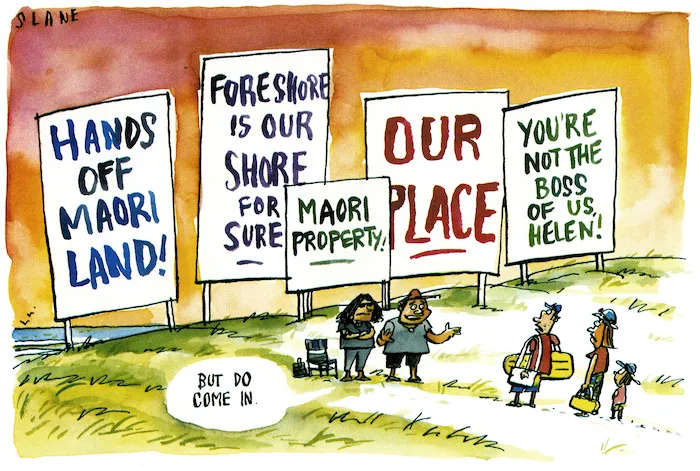 Slane, Christopher, 1957- :Hands off Maori land! Foreshore is our shore for sure. Maori property! OUR PLACE. You're not the boss of us, Helen! 'But do come in.' New Zealand Listener, 10 January 2004.