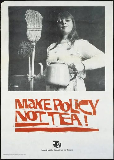 Image: Committee on Women for International Women's Year :Make policy not tea! Issued by the Committee on Women. A R Shearer, Government Printer, Wellington, New Zealand - 1975.